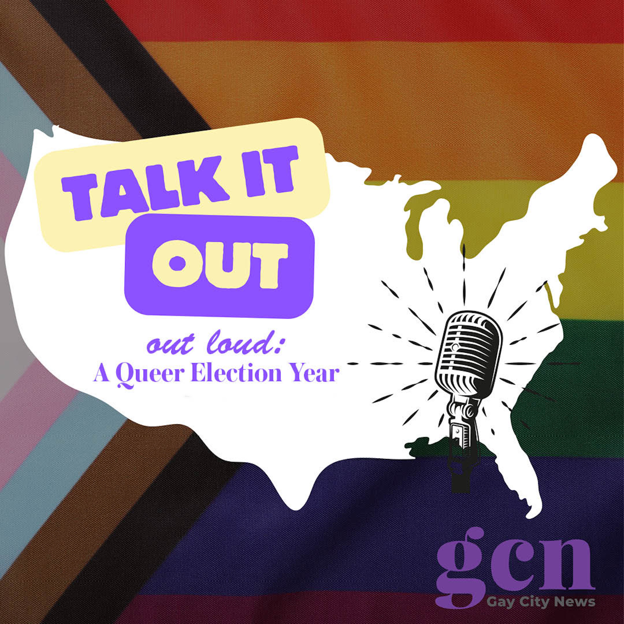 Talk It OUT: LGBTQ Voices In A Queer Election Year